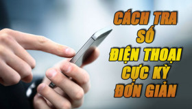 Cách tra số điện thoại của người khác cực đơn giản trên iPhone và Android