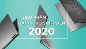 Tổng hợp các máy tính xách tay tốt nhất cho sinh viên 2020
