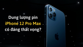 Dung lượng pin iPhone 12 Pro Max có đáng thất vọng?
