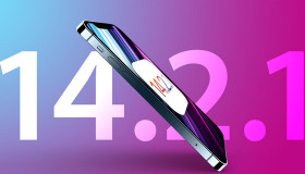 iOS 14.2.1 chính thức phát hành, sửa lỗi nghiêm trọng trên iPhone 12