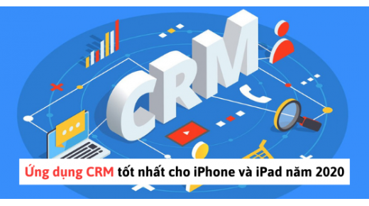 Ứng dụng CRM tốt nhất cho iPhone và iPad năm 2020