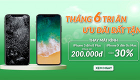 Tháng 6 tri ân – ưu đãi bất tận, thay mặt kính iPhone đồng giá 200.000 đồng