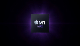 Apple M1 Max: Những sự thật cần biết về con chip máy tính xách tay mạnh nhất thế giới