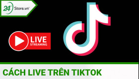 Cách livestream phát trực tiếp trên TikTok cực ĐƠN GIẢN