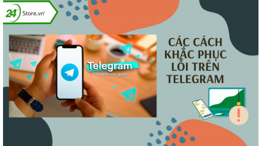 Cách xử lý mọi tình huống Telegram bị lỗi HIỆU QUẢ 