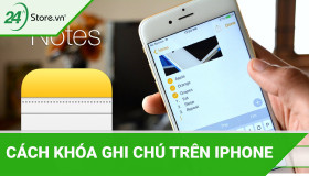 Mẹo khóa ghi chú trên iPhone bảo mật AN TOÀN
