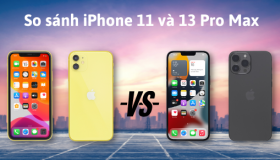 So sánh iPhone 11 và 13 Pro Max: Nên sở hữu máy nào? 