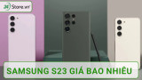 Samsung S23 giá bao nhiêu có HẤP DẪN khi dung lượng RAM khủng