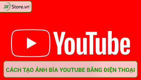Cách tạo ảnh bìa trên Youtube bằng điện thoại CHI TIẾT