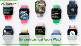 So sánh các dòng Apple Watch: Nên mua phiên bản nào?