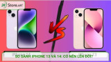 So sánh iPhone 13 và iPhone 14: Nên mua phiên bản nào 2026?