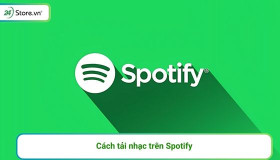 Cách tải nhạc trên Spotify nghe ngoại tuyến FREE, cực dễ