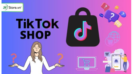 TikTok Shop là gì? Cách đăng ký TikTok Shop bán hàng online