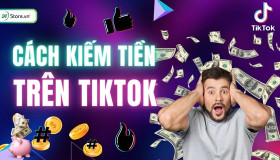 18 Cách kiếm tiền trên TikTok NHANH, hiệu quả, mới nhất 2026