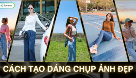 103+ Cách tạo dáng chụp ảnh ĐẸP, cực ngầu cho nam, nữ