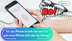 Tại sao iPhone bị mất vân tay? Có nên mua iPhone mất vân tay không?