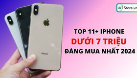 TOP 11+ iPhone dưới 7 triệu tốt, ĐÁNG MUA nhất 2026
