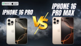 So sánh iPhone 16 Pro và iPhone 16 Pro Max: Có gì khác biệt?