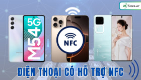 Danh sách điện thoại có hỗ trợ NFC MỚI NHẤT 2026