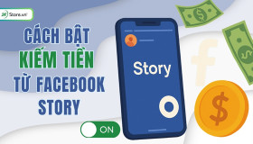 Cách bật kiếm tiền từ Facebook Story ĐƠN GIẢN để kiếm nhiều tiền