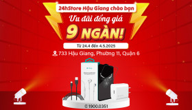 24hStore Hậu Giang chào bạn - Ưu đãi đồng giá 9 NGÀN!