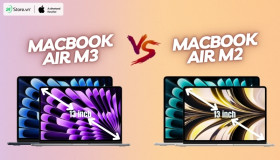So sánh MacBook Air M3 và MacBook Air M2: KHÁC BIỆT ở đâu?