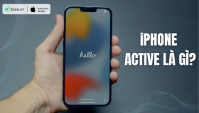 iPhone Active là gì? CÓ NÊN mua iPhone đã Active không?