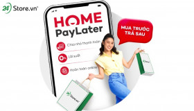 HOME PAYLATER: Mua trước trả sau - GIẢM ĐẾN 500 NGÀN!