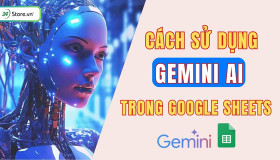Cách sử dụng Gemini AI trong Google Sheets HIỆU QUẢ nhất