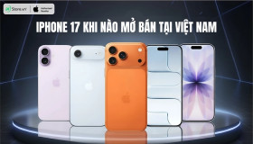 iPhone 17 khi nào mở bán tại Việt Nam? Giá bán bao nhiêu?