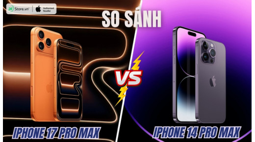 So sánh iPhone 17 Pro Max và iPhone 14 Pro Max: Có đáng để NÂNG CẤP?