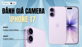 Đánh giá camera iPhone 17: Tính năng nổi bật mới có đáng giá?
