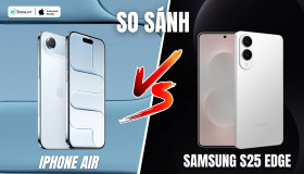 So sánh iPhone Air và Galaxy S25 Edge: Cuộc đua siêu mỏng nhẹ