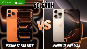 So sánh iPhone 17 Pro Max và iPhone 16 Pro Max: Có nên nâng cấp?