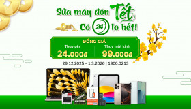 Sửa máy đón Tết - Có 24h lo hết! 
