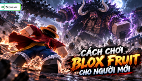 Cách chơi BLOX FRUIT cho người mới từ A-Z, lên cấp nhanh chóng