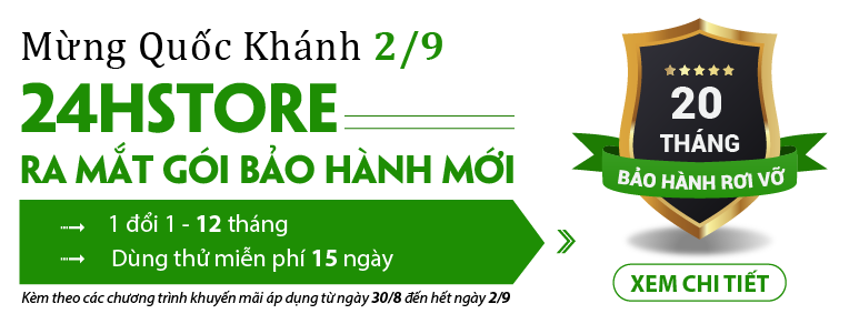 Mừng Quốc khánh 2/9 -24hstore ra mắt gói bảo hành mới mung quoc khanh 2/9 - 24hstore ra mat goi bao hanh moi