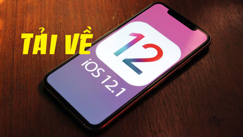 Đã có iOS 12.1 chính thức – Hướng dẫn tải và cài đặt cho iPhone, iPad cai dat ios 12.1 chinh thuc cho iphone, ipad