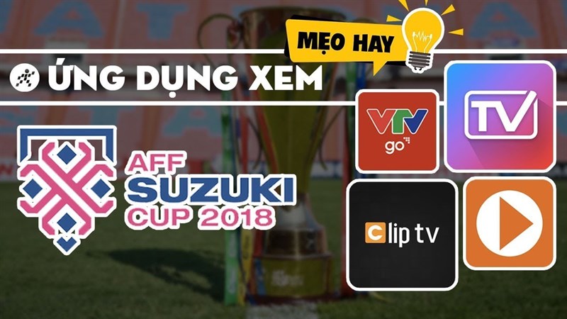 huong dan xem truc tiep tran chung ket viet nam - malaysia online mien phi