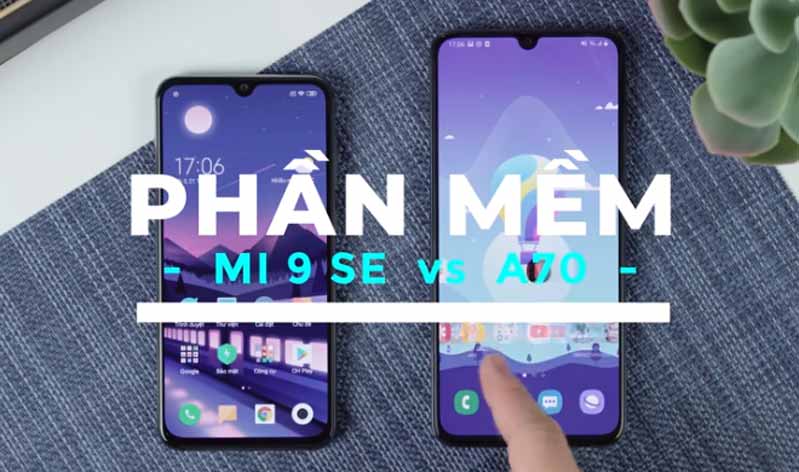 So sánh Xiaomi Mi 9 SE và Samsung Galaxy A70