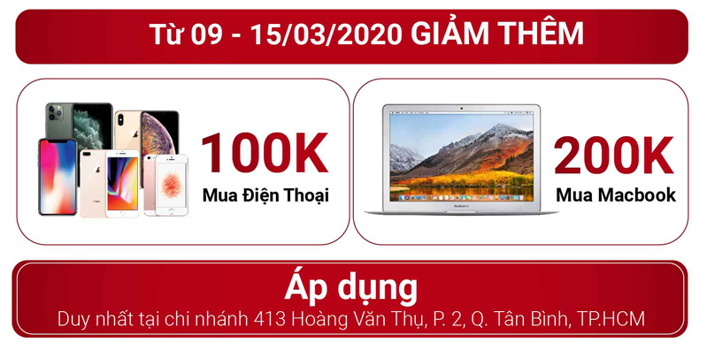 Từ 09 - 15/03/2020, giảm 200k cho Macbook, 100k cho điện thoại