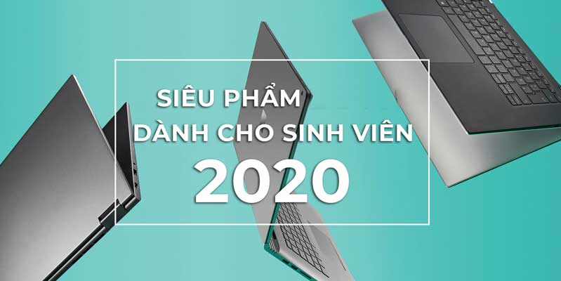 danh sách máy tính xách tay tốt nhất cho sinh viên 2020