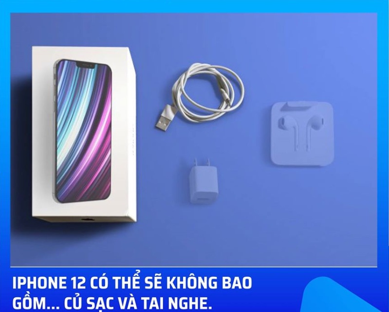 iPhone 12 khả năng cao sẽ không có Adater cũn như Earpods đi kèm