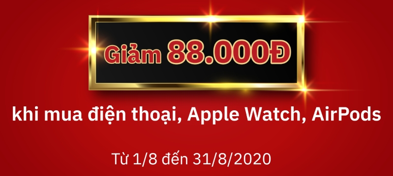 Giảm toàn bộ 88.000đ trong các ngày tháng 8