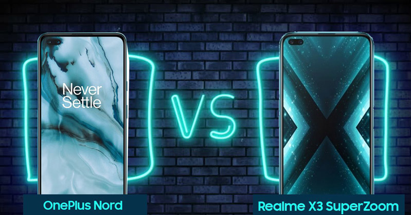 OnePlus Nord và Realme X3 SuperZoom OnePlus Nord và Realme X3 SuperZoom