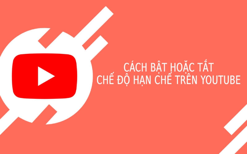 bật tắt chế độ hạn chế trên youtube
