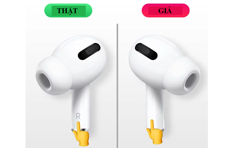 Phân biệt AirPods Pro thật và giả: Kiểm tra dòng chữ L và R