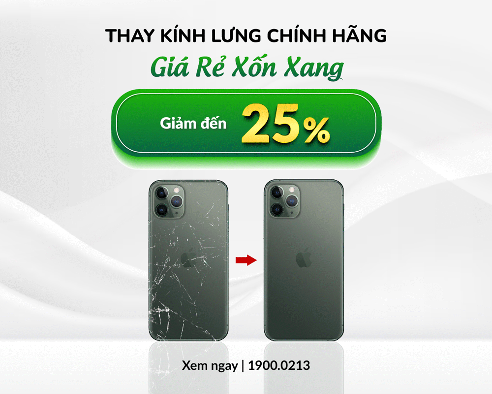 Giảm đến 25% khi khách lựa chọn dịch vụ thay kính lưng iPhone