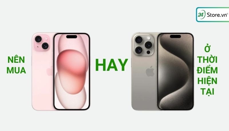 Nên lựa chọn mua iPhone 15 thường hay iPhone 15 Pro