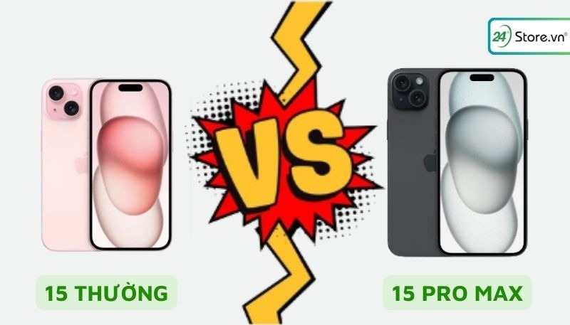 Bảng so sánh iPhone 15 và 15 Pro Max cực chi tiết về những điểm khác nhau